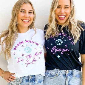 Boogie With Me, I'm The Bride To Be - Disco Tees